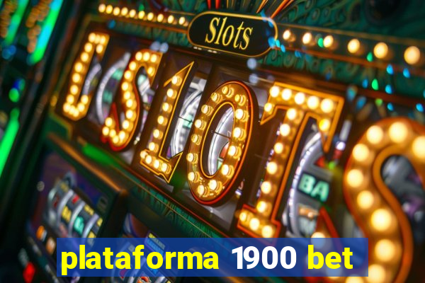 plataforma 1900 bet